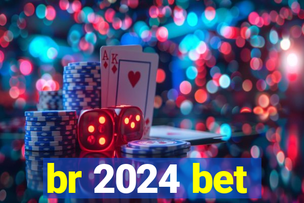 br 2024 bet